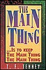 Main Thing Is to Keep the Main Thing the Main Thing, The